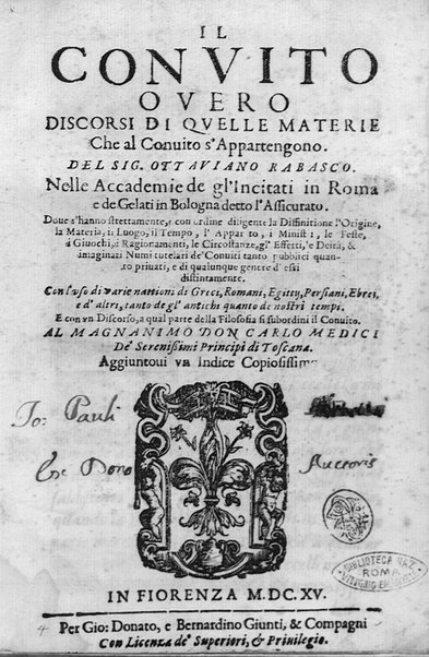 Il conuito ouero Discorsi di quelle materie che al conuito s'appartengono. Del sig. Ottauiano Rabasco. Nelle Accademie de gl'Incitati in Roma e de Gelati in Bologna detto l'Assicurato. Doue s'hanno strettamente, con ordine diligente la diffinitione l'origine, la materia, il luogo, il tempo, l'apparato, i ministri, le feste, i giuochi, i ragionamenti, le circostanze, gl'effetti, le deità, & imaginati numi tutelari de' conuiti ... E con un discorso, a qual parte della filosofia si subordini il conuito. ...