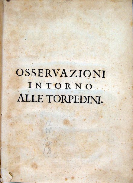 Osservazioni intorno alle torpedini fatte da Stefano Lorenzini fiorentino, e dedicate al serenissimo Ferdinando 3. principe di Toscana