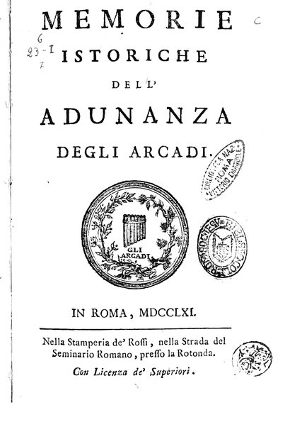 Memorie istoriche dell'adunanza degli arcadi. / [Michel Giuseppe Morei]