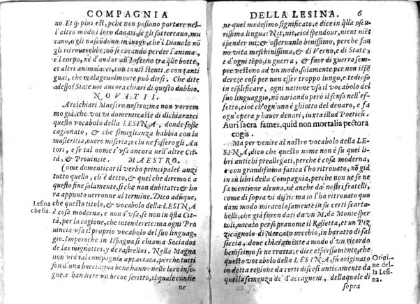 Della famosissima compagnia della Lesina dialogo, capitoli, ragionamenti, con l'assotigliamento in tredici punture della punta d'essa Lesina. Alla quale s'e rifatto il manico in trenta modi, & doppo quelli in venti altri ... Con la nuoua aggiunta del modo di ricevere li nouitij delle pene debite a' cattiui lesinanti, di tre consulti delle matrone per entrare in questa compagnia. E de gli auuertimenti sopra le malitie de' contadini. Post'insieme dall'Academico Speculatiuo, e raccolti dallo Economo della spilorceria. ...