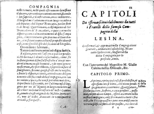 Della famosissima compagnia della Lesina dialogo, capitoli, ragionamenti, con l'assotigliamento in tredici punture della punta d'essa Lesina. Alla quale s'e rifatto il manico in trenta modi, & doppo quelli in venti altri ... Con la nuoua aggiunta del modo di ricevere li nouitij delle pene debite a' cattiui lesinanti, di tre consulti delle matrone per entrare in questa compagnia. E de gli auuertimenti sopra le malitie de' contadini. Post'insieme dall'Academico Speculatiuo, e raccolti dallo Economo della spilorceria. ...