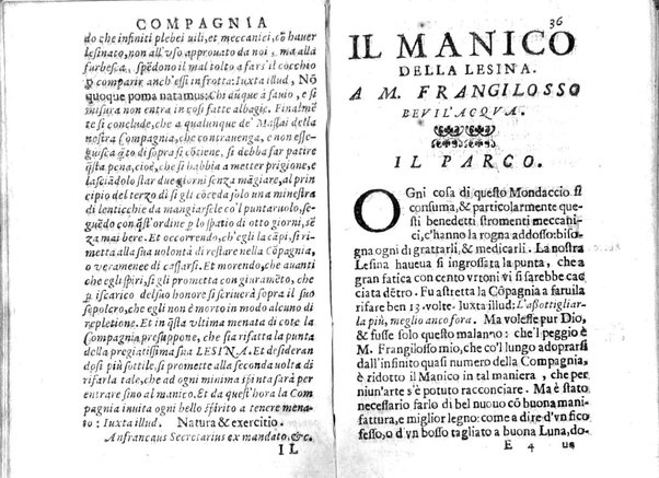 Della famosissima compagnia della Lesina dialogo, capitoli, ragionamenti, con l'assotigliamento in tredici punture della punta d'essa Lesina. Alla quale s'e rifatto il manico in trenta modi, & doppo quelli in venti altri ... Con la nuoua aggiunta del modo di ricevere li nouitij delle pene debite a' cattiui lesinanti, di tre consulti delle matrone per entrare in questa compagnia. E de gli auuertimenti sopra le malitie de' contadini. Post'insieme dall'Academico Speculatiuo, e raccolti dallo Economo della spilorceria. ...