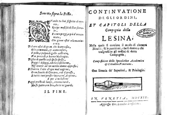 Della famosissima compagnia della Lesina dialogo, capitoli, ragionamenti, con l'assotigliamento in tredici punture della punta d'essa Lesina. Alla quale s'e rifatto il manico in trenta modi, & doppo quelli in venti altri ... Con la nuoua aggiunta del modo di ricevere li nouitij delle pene debite a' cattiui lesinanti, di tre consulti delle matrone per entrare in questa compagnia. E de gli auuertimenti sopra le malitie de' contadini. Post'insieme dall'Academico Speculatiuo, e raccolti dallo Economo della spilorceria. ...