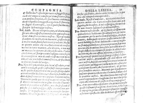 Della famosissima compagnia della Lesina dialogo, capitoli, ragionamenti, con l'assotigliamento in tredici punture della punta d'essa Lesina. Alla quale s'e rifatto il manico in trenta modi, & doppo quelli in venti altri ... Con la nuoua aggiunta del modo di ricevere li nouitij delle pene debite a' cattiui lesinanti, di tre consulti delle matrone per entrare in questa compagnia. E de gli auuertimenti sopra le malitie de' contadini. Post'insieme dall'Academico Speculatiuo, e raccolti dallo Economo della spilorceria. ...