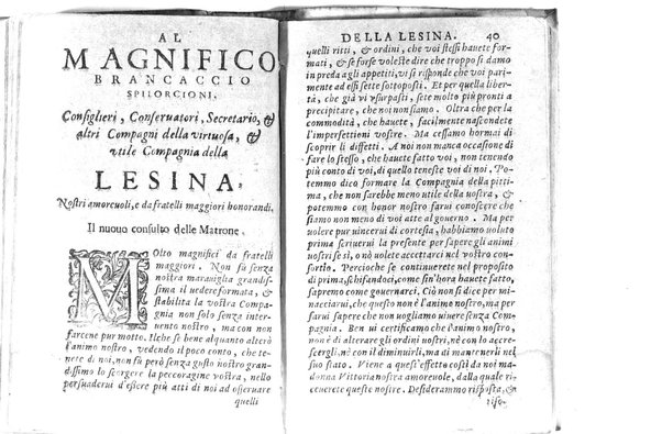 Della famosissima compagnia della Lesina dialogo, capitoli, ragionamenti, con l'assotigliamento in tredici punture della punta d'essa Lesina. Alla quale s'e rifatto il manico in trenta modi, & doppo quelli in venti altri ... Con la nuoua aggiunta del modo di ricevere li nouitij delle pene debite a' cattiui lesinanti, di tre consulti delle matrone per entrare in questa compagnia. E de gli auuertimenti sopra le malitie de' contadini. Post'insieme dall'Academico Speculatiuo, e raccolti dallo Economo della spilorceria. ...