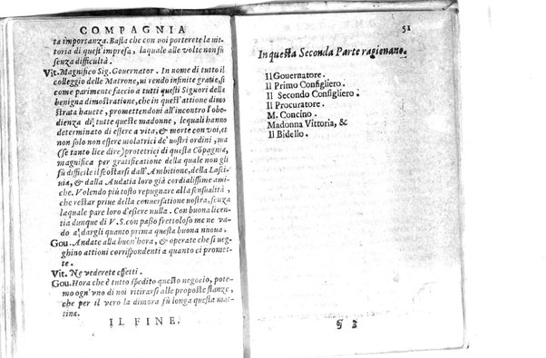 Della famosissima compagnia della Lesina dialogo, capitoli, ragionamenti, con l'assotigliamento in tredici punture della punta d'essa Lesina. Alla quale s'e rifatto il manico in trenta modi, & doppo quelli in venti altri ... Con la nuoua aggiunta del modo di ricevere li nouitij delle pene debite a' cattiui lesinanti, di tre consulti delle matrone per entrare in questa compagnia. E de gli auuertimenti sopra le malitie de' contadini. Post'insieme dall'Academico Speculatiuo, e raccolti dallo Economo della spilorceria. ...