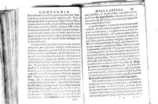 Della famosissima compagnia della Lesina dialogo, capitoli, ragionamenti, con l'assotigliamento in tredici punture della punta d'essa Lesina. Alla quale s'e rifatto il manico in trenta modi, & doppo quelli in venti altri ... Con la nuoua aggiunta del modo di ricevere li nouitij delle pene debite a' cattiui lesinanti, di tre consulti delle matrone per entrare in questa compagnia. E de gli auuertimenti sopra le malitie de' contadini. Post'insieme dall'Academico Speculatiuo, e raccolti dallo Economo della spilorceria. ...