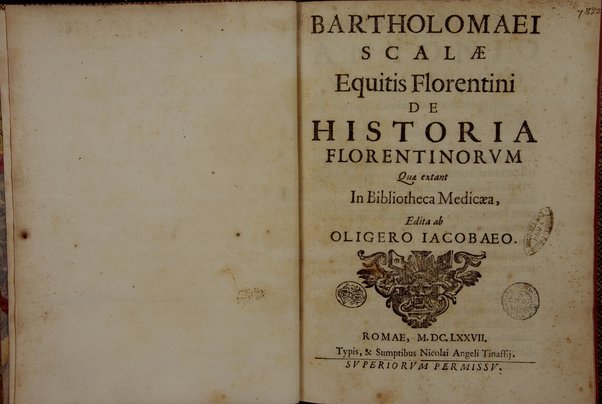 Bartholomæi Scalæ equitis Florentini De historia Florentinorum quæ extant in bibliotheca Medicæa, edita ab Oligero Iacobæo