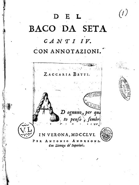Del baco da seta canti 4. con annotazioni. / [Zaccaria Betti]