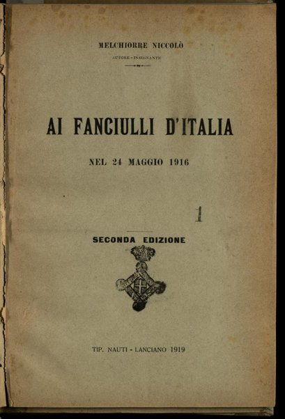 Ai fanciulli d'Italia : nel 24 maggio 1916 / Melchiorre Niccolò