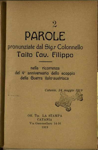 Parole pronunziate dal sig.r colonnello Taito cav. Filippo nella ricorrenza del 4. anniversario dello scoppio della guerra italo-austriaca