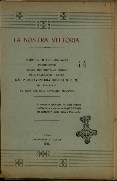 La nostra vittoria : parole di circostanza pronunziate nella monumentale chiesa di S. Francesco, Lucca dal P. Bonaventura Buselli da Seravezza la sera del 24. novembre 1918