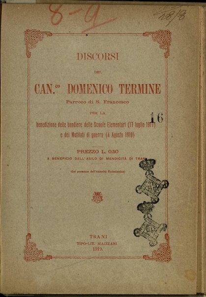 Discorsi del can.co Domenico Termine parroco di S. Francesco per la benedizione delle bandiere delle scuole elementari (17 luglio 1917) e dei mutilati di guerra (4 agosto 1919)