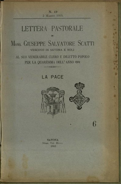 Lettera pastorale di mons. Giuseppe Salvatore Scatti vescovo di Savona e Noli al suo venerabile clero e diletto popolo per la Quaresima dell'anno 1919 : la pace