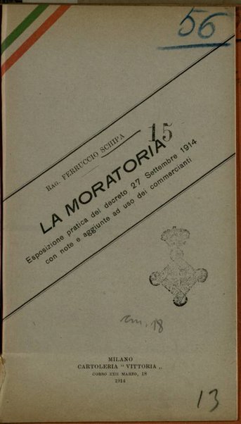 La moratoria : esposizione pratica del decreto 27 settembre 1914 con note e aggiunte ad uso dei commercianti / Ferruccio Schipa