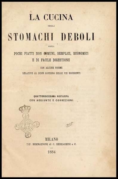 La cucina degli stomachi deboli, ossia Pochi piatti non comuni, semplici, economici e di facile digestione : con alcune norme relative al buon governo delle vie digerenti / [Angelo Dubini]