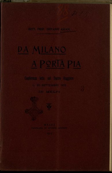 Da Milano a Porta Pia : conferenza letta nel Teatro Ruggiero il 20 settembre 1915 in Melfi / Giovanni Ascani