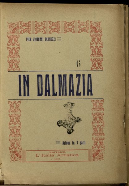 In Dalmazia : azione in tre parti / Pier Giovanni Bernuzzi