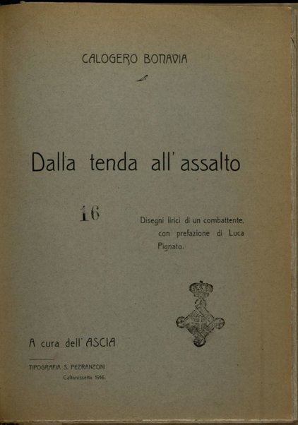 Dalla tenda all'assalto : disegni lirici di un combattente / Calogero Bonavia ; con prefazione di Luca Pignato