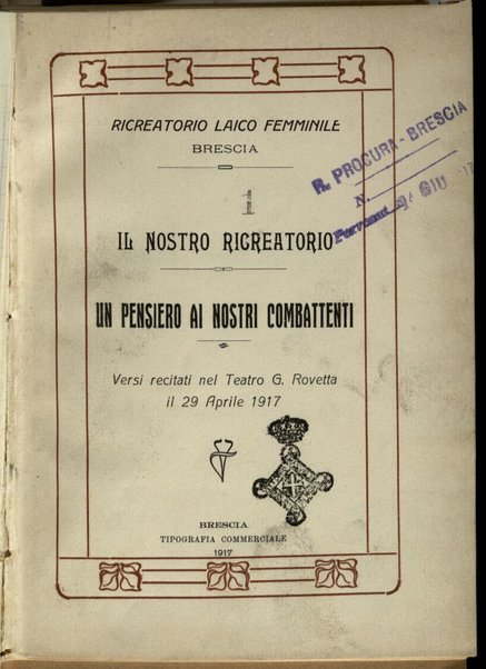 Il nostro ricreatorio ; un pensiero ai combattenti : versi recitati nel teatro G. Rovetta il 29 aprile 1917 / \Caterina Bonizzardi Sbardolini!