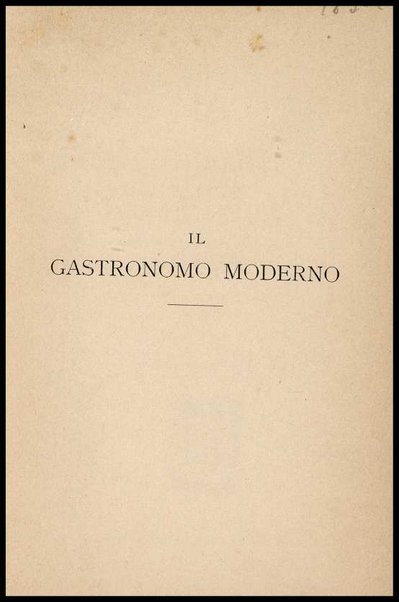 Il Gastronomo moderno : vademecum ad uso degli albergatori, cuochi, segretari e personale d'albergo, corredato da 250 menus originali e moderni e da un dizionario di cucina contenente oltre 4000 traduzioni ed annotazioni sul significato e l'etimologia dei termini più in uso nel gergo di cucina francese