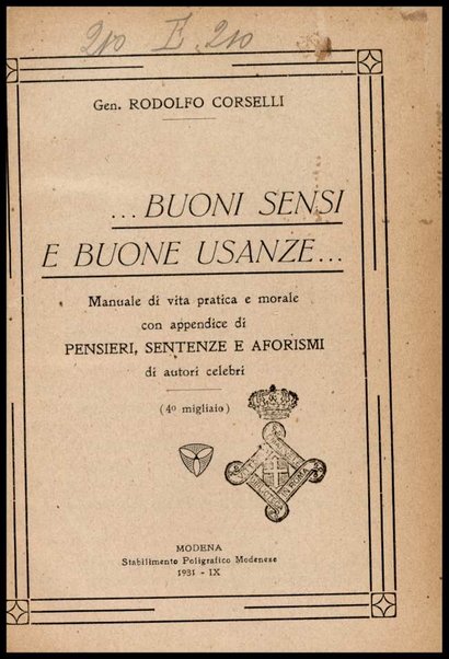 ...Buoni sensi e buone usanze... : manuale di vita pratica e morale, con appendice di pensieri, sentenze e aforismi di autori celebri