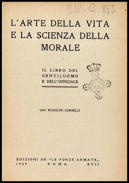 L'arte della vita e la scienza della morale : Il libro del gentiluomo e dell'ufficiale