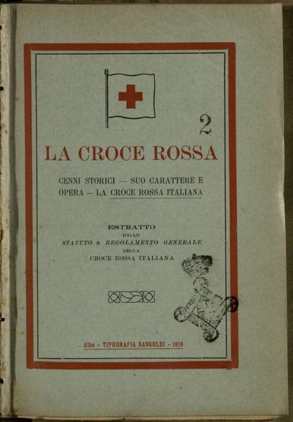 La Croce rossa : cenni storici, suo carattere e opera, la Croce rossa italiana