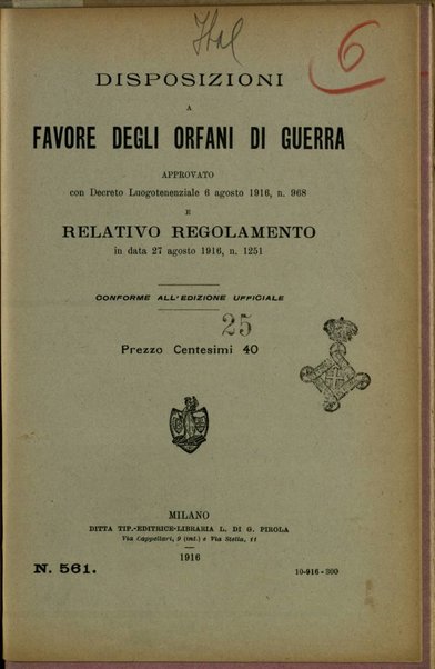 Disposizioni a favore degli orfani di guerra, approvato con decreto luogotenenziale 6 agosto 1916, n.968, e relativo regolamento in data 27 agosto 1916, n.1251