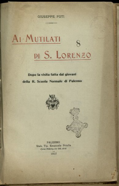 Ai mutilati di S. Lorenzo, dopo la visita fatta dai giovani della R. scuola normale di Palermo / Giuseppe Foti