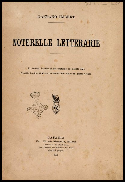 Noterelle letterarie : un trattato inedito del bel costume del secolo 16., postille inedite di Vincenzo Monti alle rime de' primi Arcadi / Gaetano Imbert
