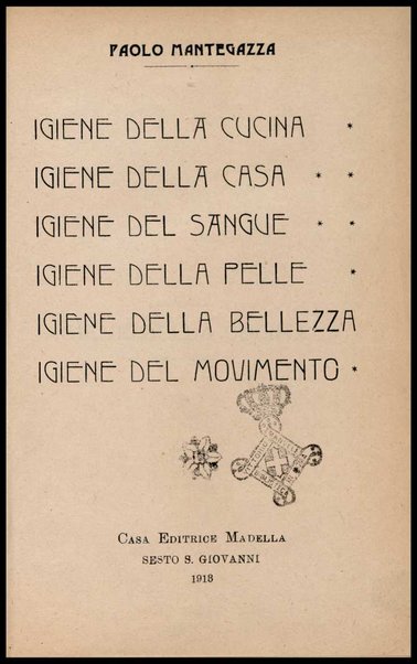 Enciclopedia igienica : Igiene della cucina, della casa, del sangue, della pelle, della Bellezza, del Movimento / Paolo Mantegazza