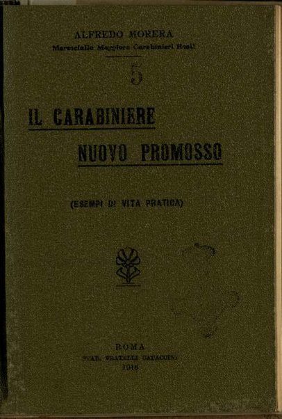 Il carabiniere nuovo promosso : esempi di vita pratica / Alfredo Morera