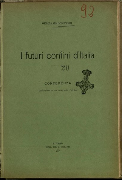 I futuri confini d'Italia : conferenza preceduta da un inno alla patria / Giacomo Occoferri