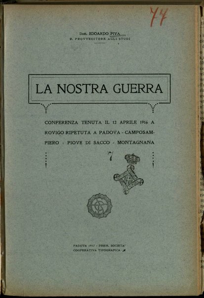 La nostra guerra : conferenza tenuta il 12 aprile 1916 a Rovigo, ripetuta a Padova, Camposampiero, Piove di sacco, Montagnana / Edoardo Piva