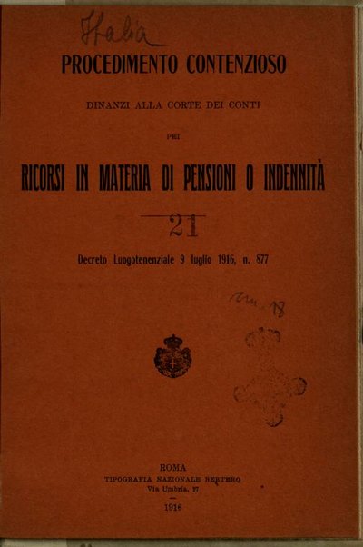 Procedimento contenzioso dinanzi alla Corte dei Conti pei ricorsi in materia di pensioni o indennità : decreto luogotenenziale 9 Luglio 1916, n 877