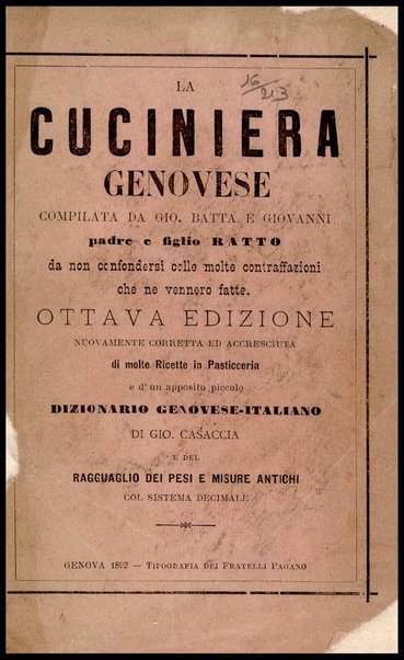 La cuciniera genovese, ossia La vera maniera di cucinare alla genovese ravioli, lasagne, tagliolini ... / compilata da [Gio. Batta e Giovanni] padre e figlio Ratto