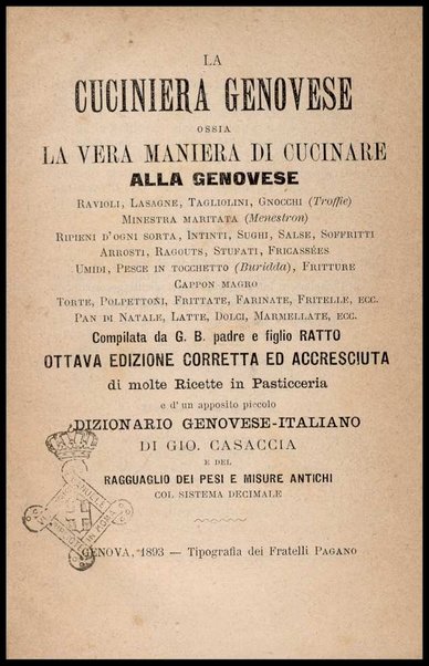 La cuciniera genovese, ossia La vera maniera di cucinare alla genovese ravioli, lasagne, tagliolini ... / compilata da [Gio. Batta e Giovanni] padre e figlio Ratto