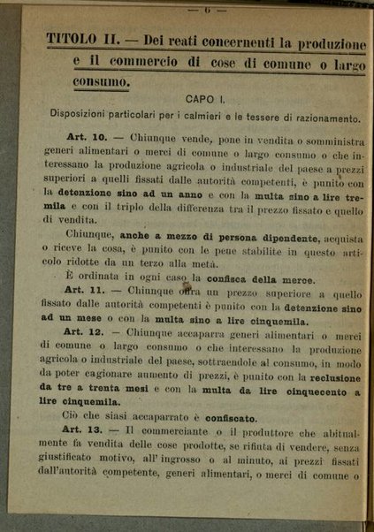 Reati contro i provvedimenti sui consumi : decreto luogotenenziale 6 Maggio 1917, n. 740, recante provvedimenti per i reati concernenti il censimento, la precettazione e la requisizione, la produzione e il commercio di cose di comune o Largo consumo e di generi alimentari (Gazzetta uff., 15 maggio 1917, n.114)