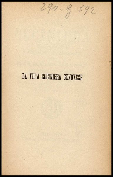 La vera cuciniera Genovese, facile ed economica, ossia maniera di preparare e cuocere ogni sorta di vivande all'usanza di Genova [ecc. ]