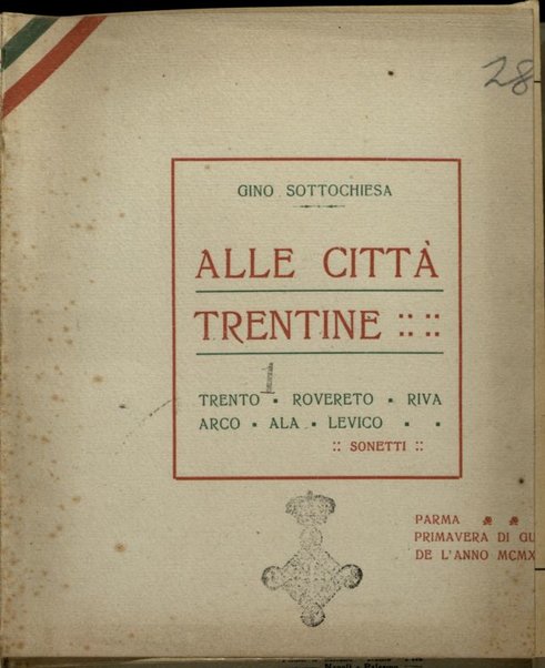 Alle città trentine : Trento, Rovereto, Riva, Arco, Ala, Levico : sonetti / Gino Sottochiesa
