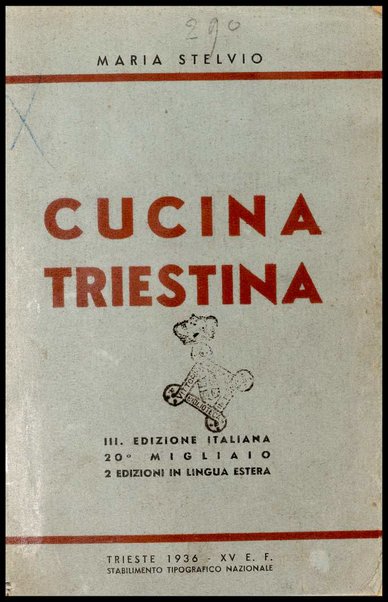 Cucina triestina : metodo e ricettario pratico economico / Maria Stelvio