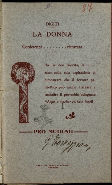 La donna : conferenza... rientrata, che se non riuscita, ri... esce; colla sola aspirazione di dimostrare che il fervore patriottico può anche arrivare a smentire il proverbio bolognese "Aqua e ciacher en fain fritell" / Digiti