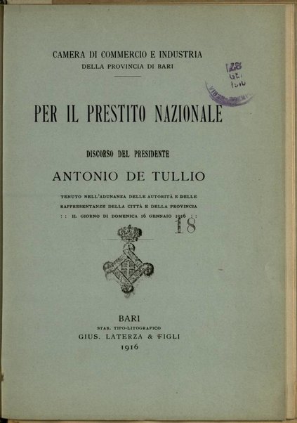 Per il prestito nazionale : discorso del presidente Antonio De Tullio tenuto nell'adunanza delle autorità e delle rappresentanze della Città e provincia il 16 gennaio 1916