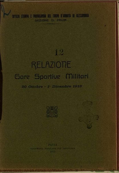 Relazione gare sportive militari : 20 ottobre - 1 dicembre 1918 / \Raffaele Petti!