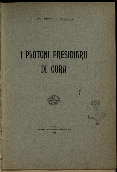 I plotoni presidiarii di cura / Vittorio Varalda