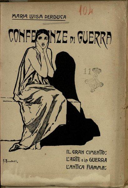 Conferenze di guerra : il gran cimento, l'arte e la guerra, l'antica fiamma / Maria Luisa Perduca