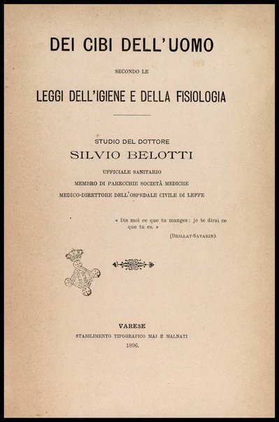 Dei cibi dell' uomo secondo le leggi dell'igiene e della fisiologia / studio del dottore Silvio Belotti