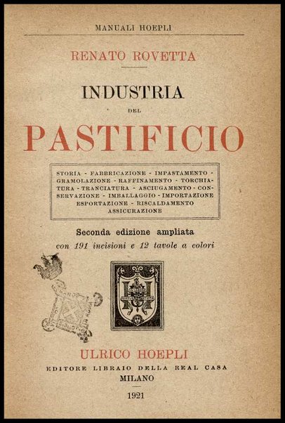 Industria del pastificio : storia, fabbricazione... / Renato Rovetta