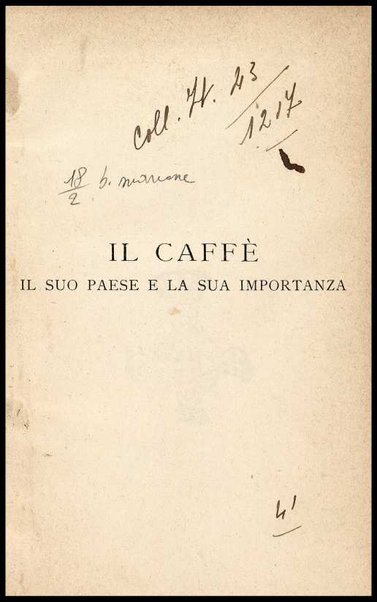 Il caffè, il suo paese e la sua importanza : S. Paulo del Brasile / B. Belli